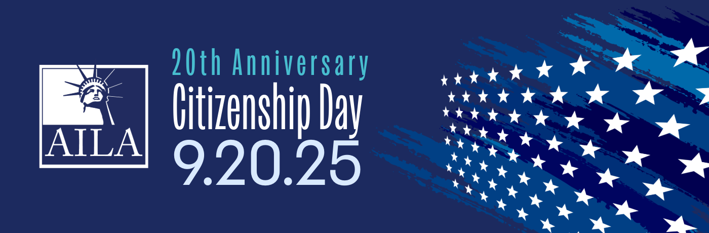AILA’s Think Immigration: Lighting the Path to Citizenship: AILA’s 20th Annual Citizenship Day